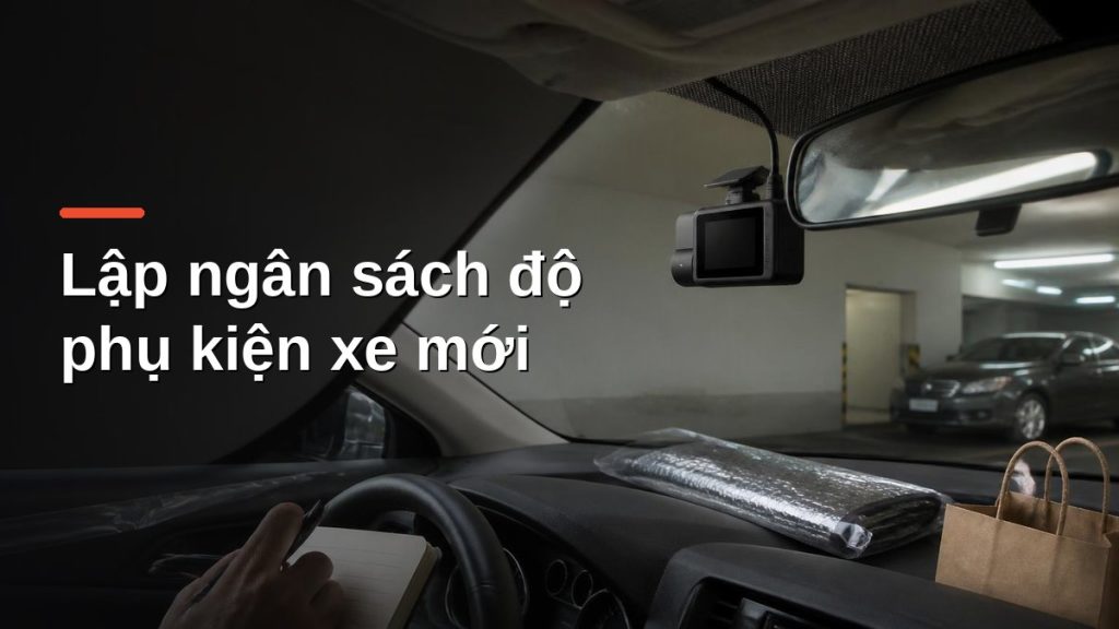 Camera hành trình gắn sau gương chiếu hậu trên xe mới – lập ngân sách độ phụ kiện cho xe mới mua