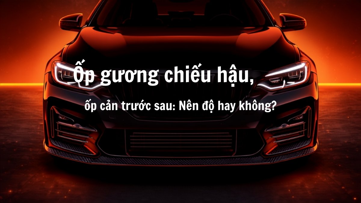 Ảnh minh họa ốp cản trước và ốp gương chiếu hậu vân carbon trên ô tô, chủ đề nên độ hay không