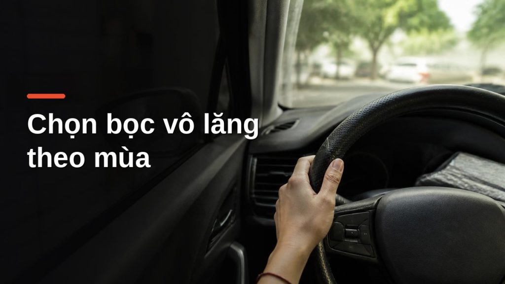 Bọc vô lăng da đục lỗ trên xe ô tô dưới nắng chiều, chọn bọc vô lăng theo mùa
