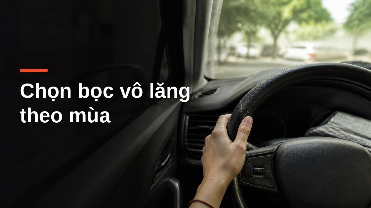 Bọc vô lăng da đục lỗ trên xe ô tô dưới nắng chiều, chọn bọc vô lăng theo mùa