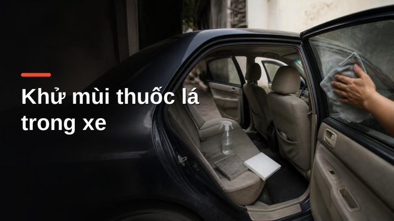 Lau lớp cặn khói thuốc trên kính và thay lọc gió điều hòa để khử mùi thuốc lá trong xe