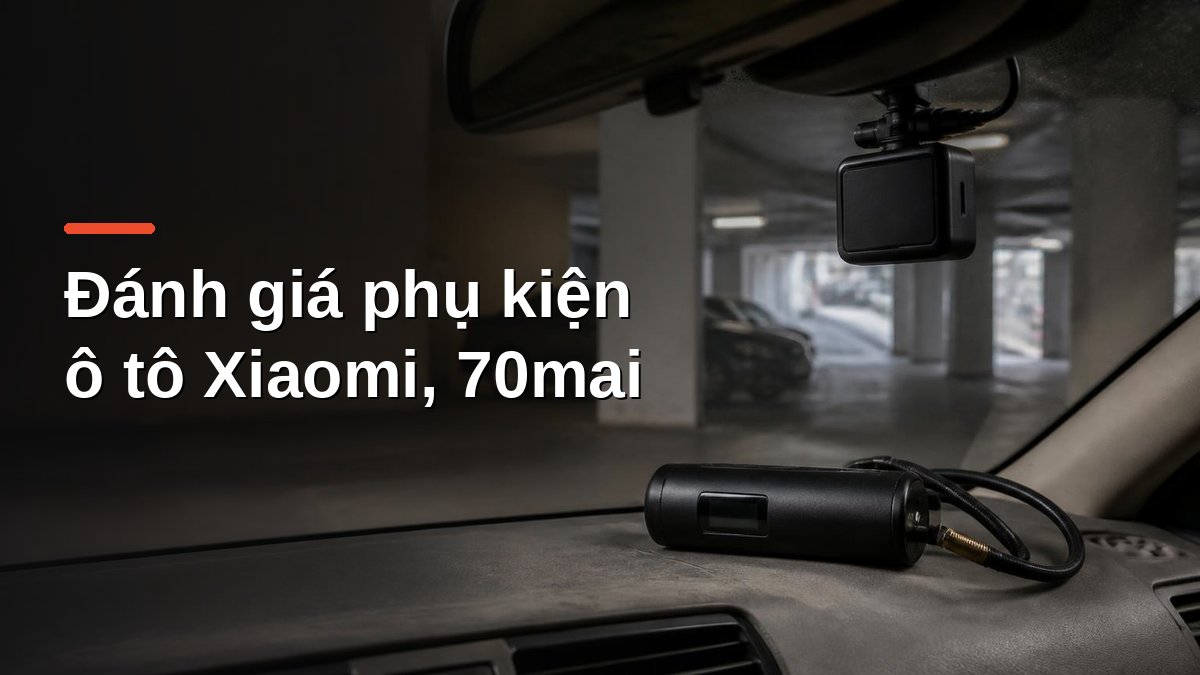 Camera hành trình gắn sau gương và máy bơm lốp mini trên táp lô ô tô – review phụ kiện Xiaomi, 70mai